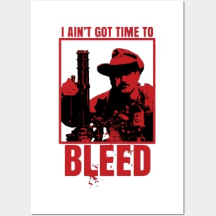 I Aint Got Time To Bleed Posters and Art